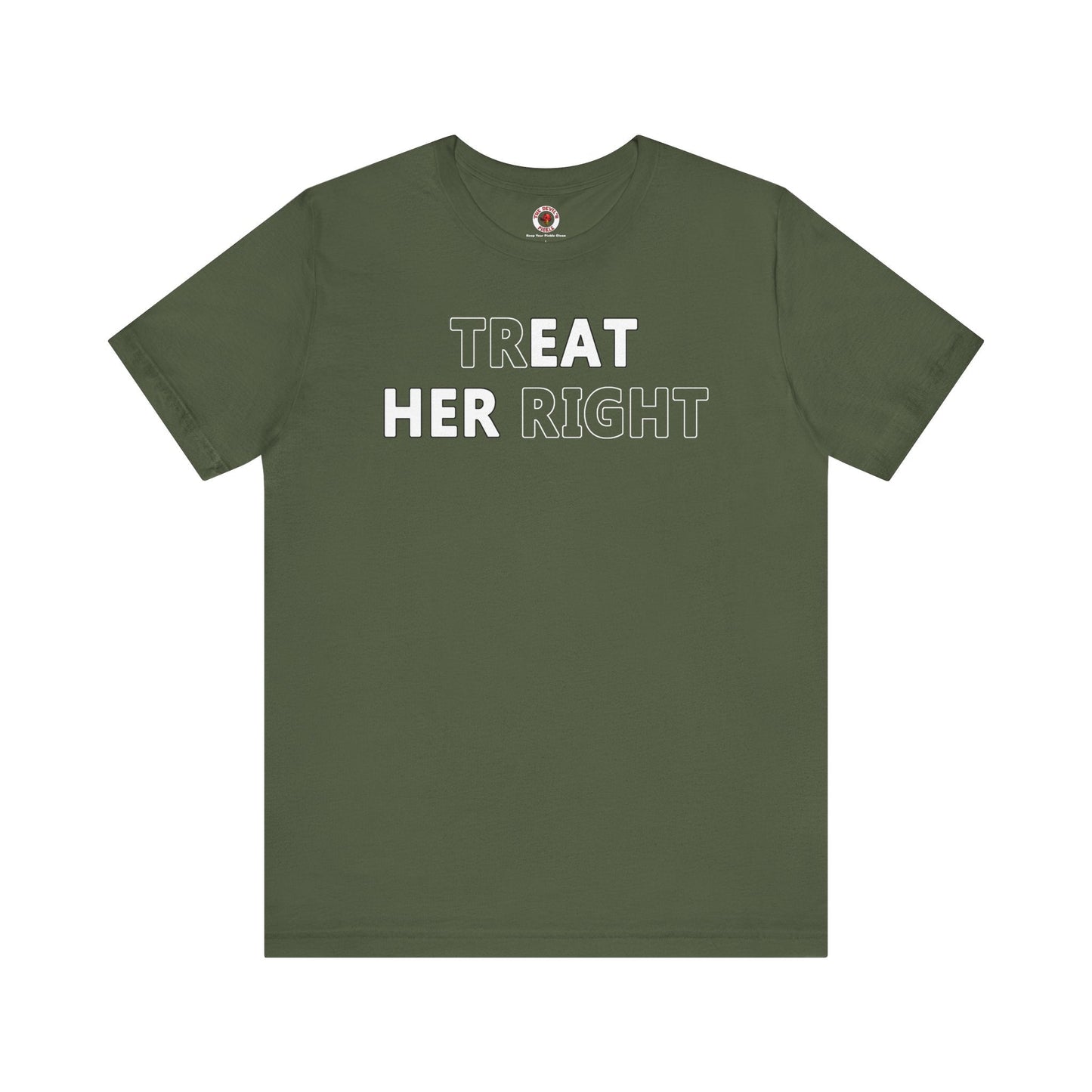 Treat Her Right T-Shirt
