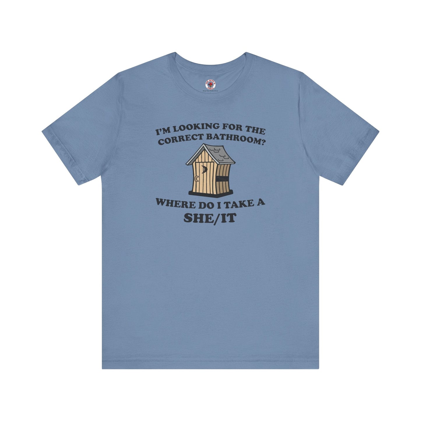 I'm Looking For The Correct Bathroom T-Shirt