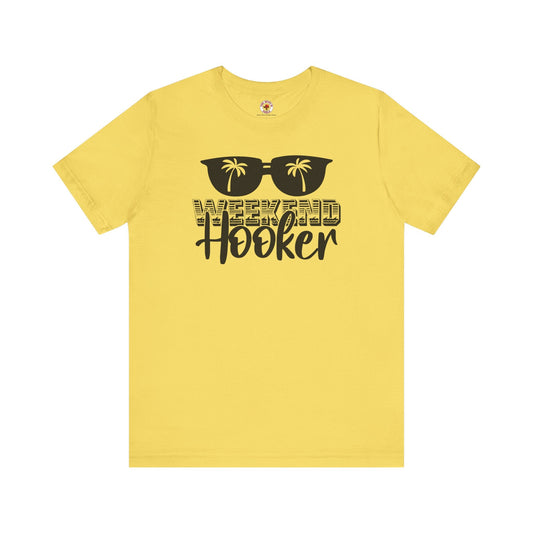 Weekend Hooker T-Shirt