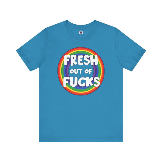 Fresh Out Of Fucks T-Shirt