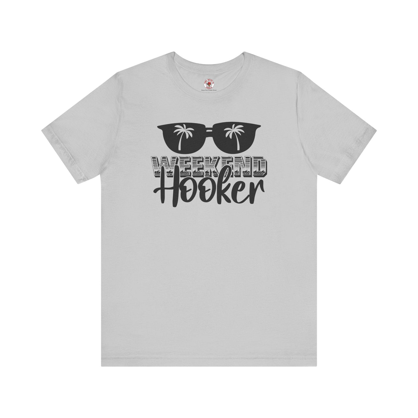 Weekend Hooker T-Shirt