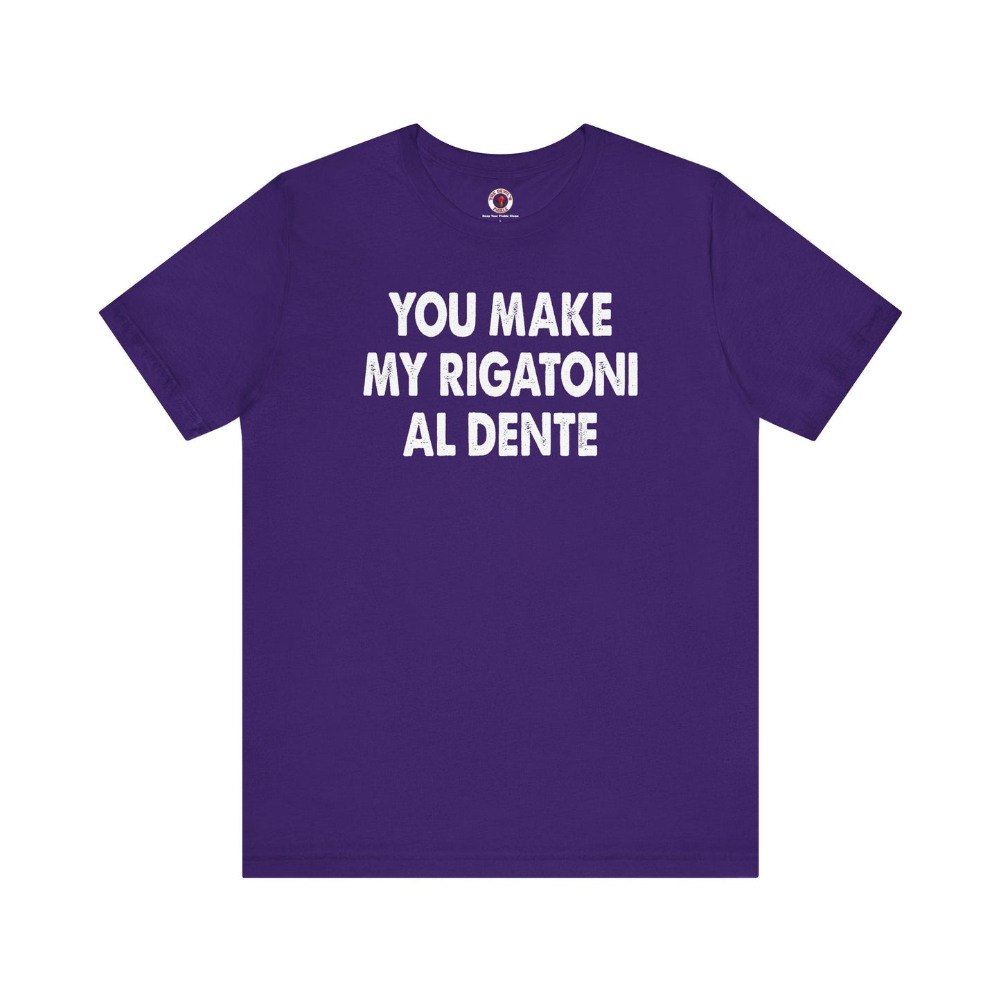 You Make My Rigatoni Al Dente T-Shirt