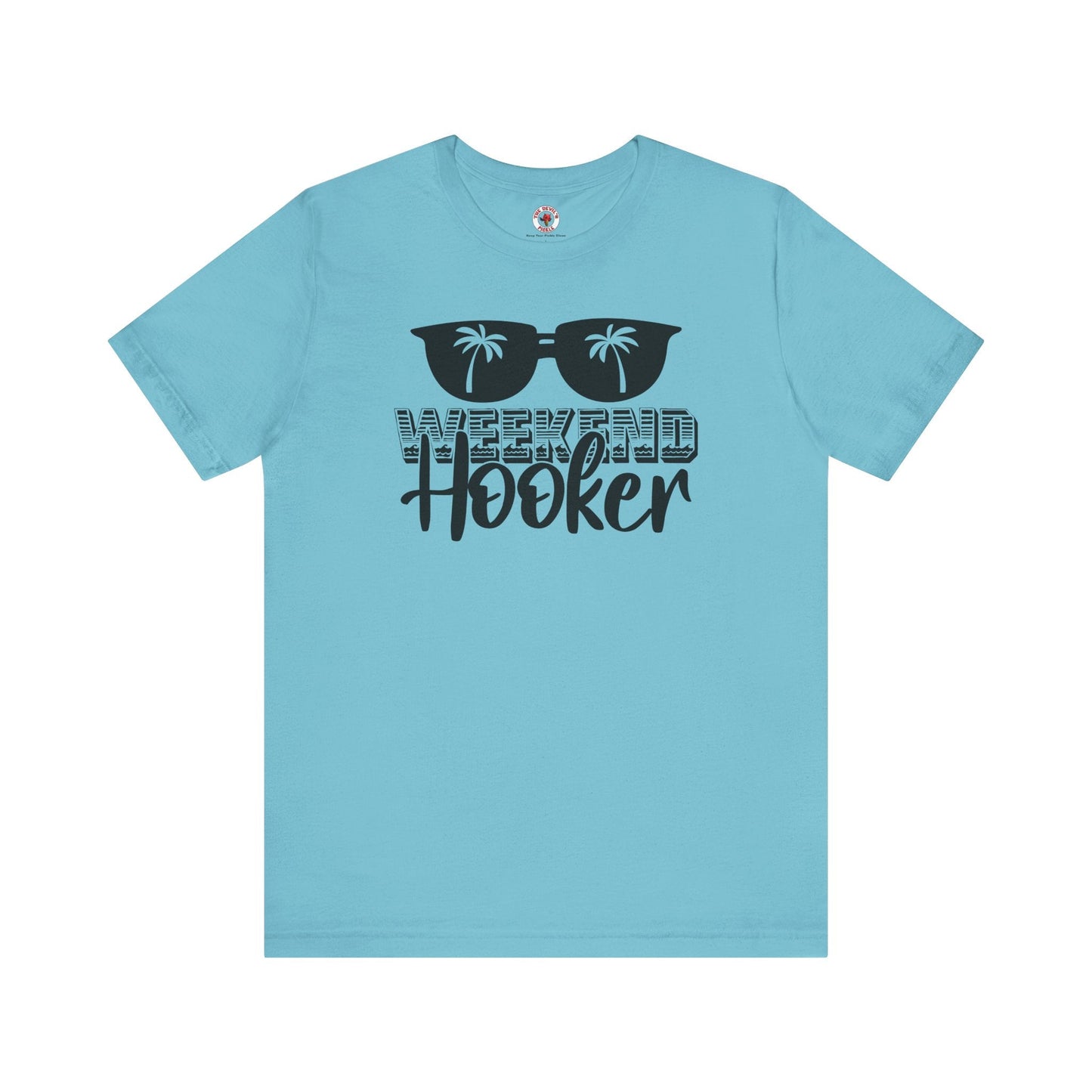 Weekend Hooker T-Shirt