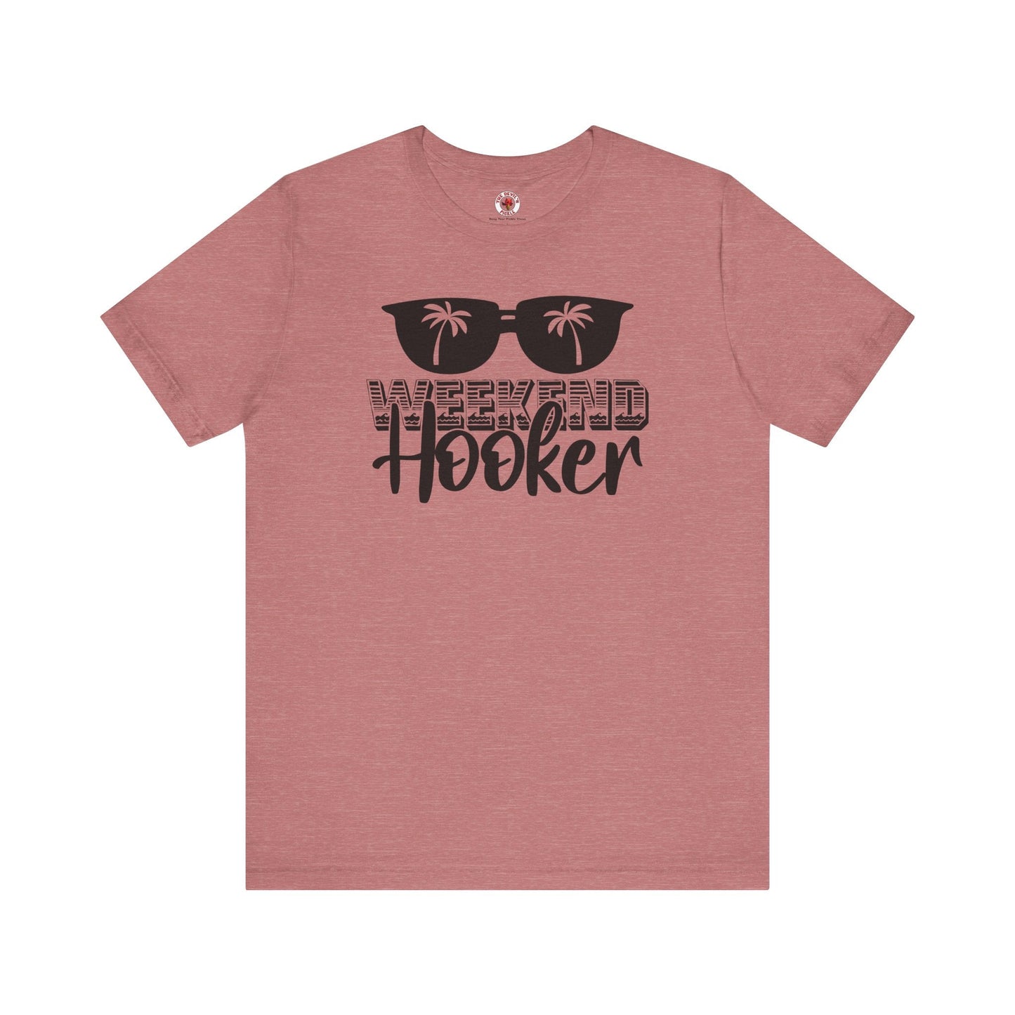 Weekend Hooker T-Shirt