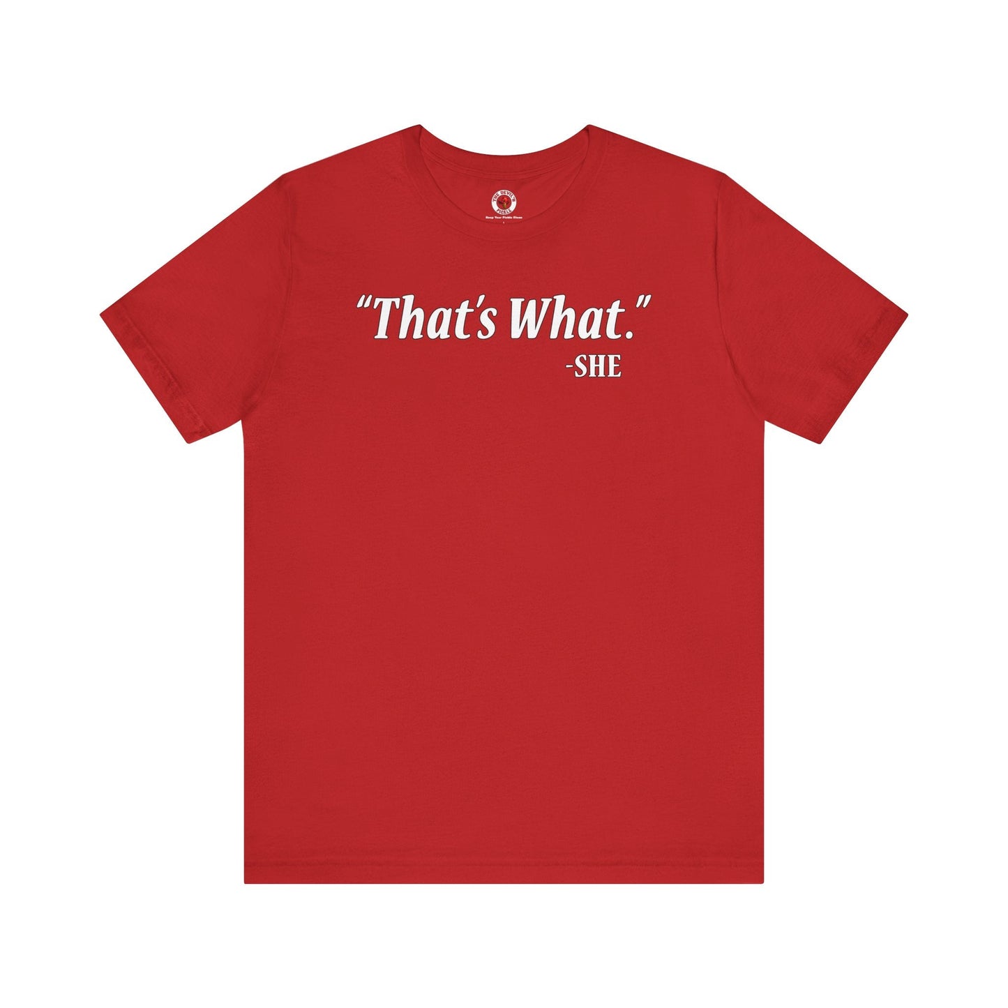 That's What She Said T-Shirt