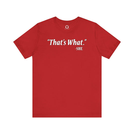 That's What She Said T-Shirt
