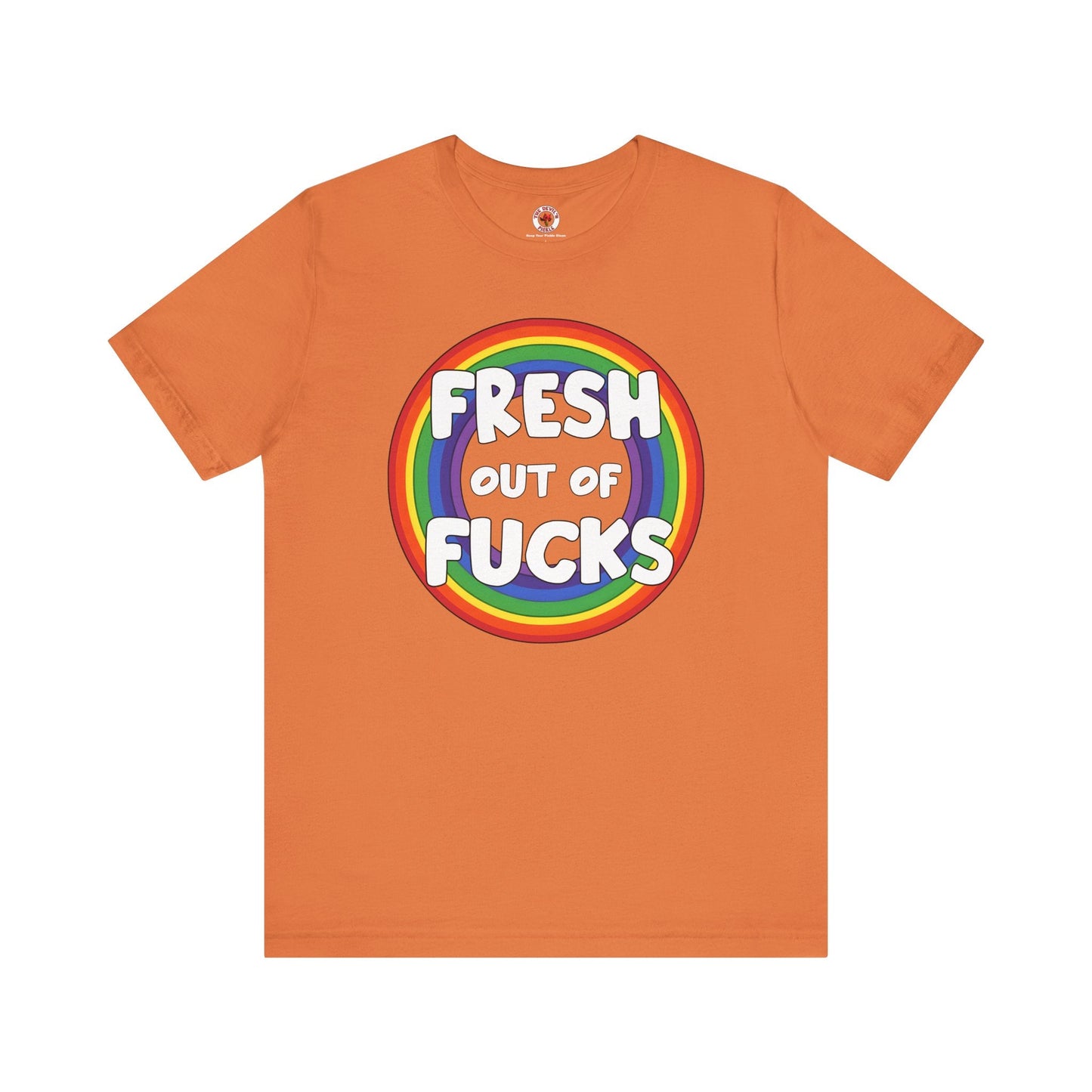 Fresh Out Of Fucks T-Shirt