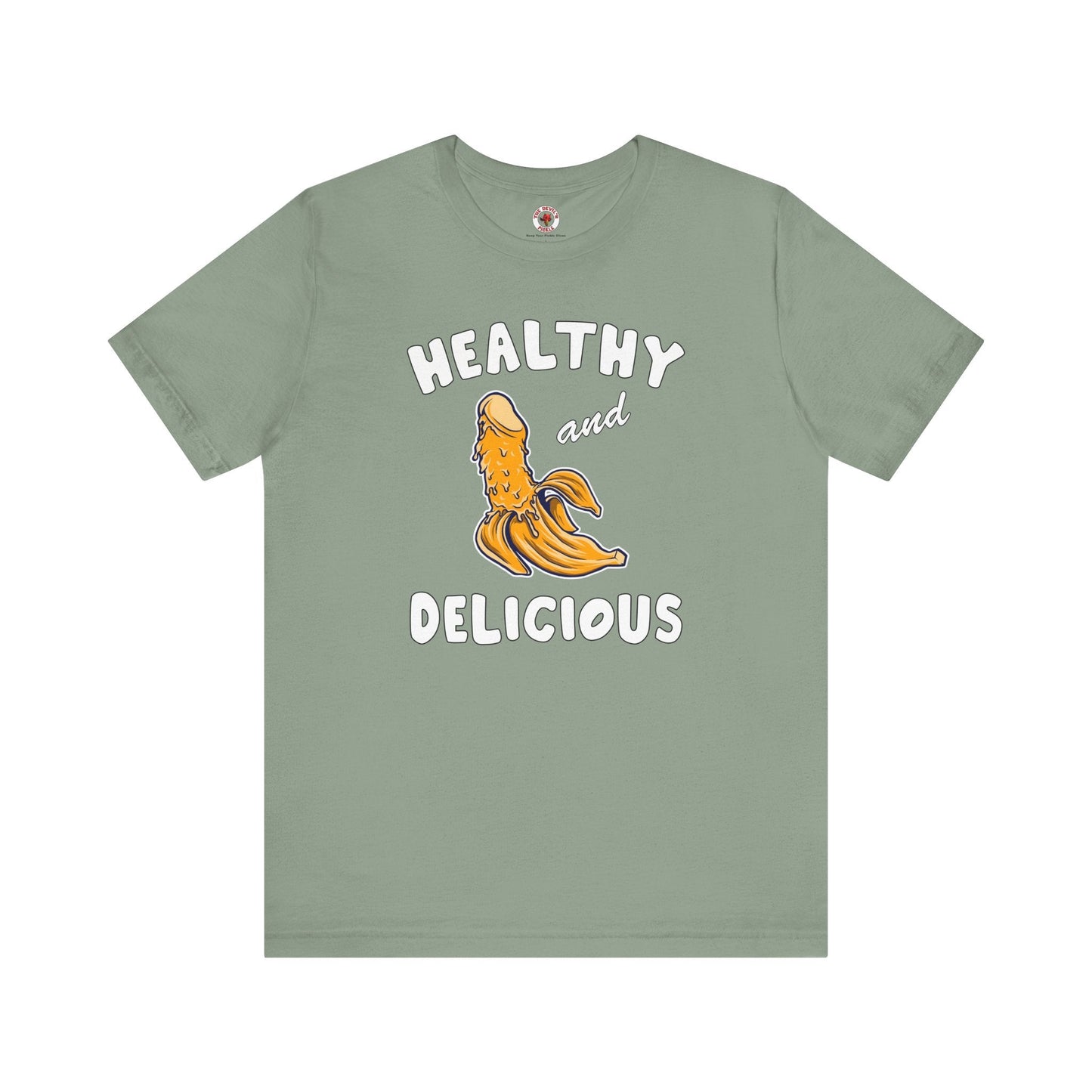 Healthy and Delicious T-Shirt