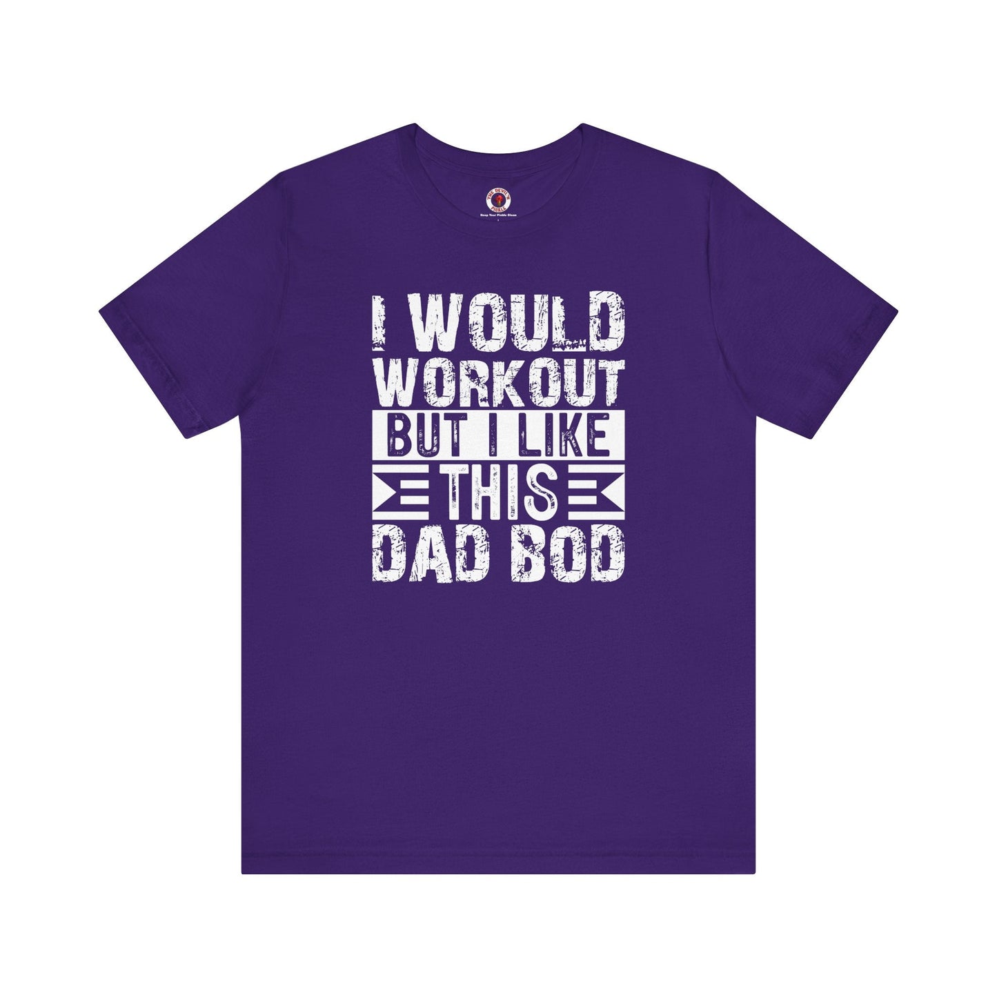 I Would Workout But I Like This Dad Bod T-Shirt
