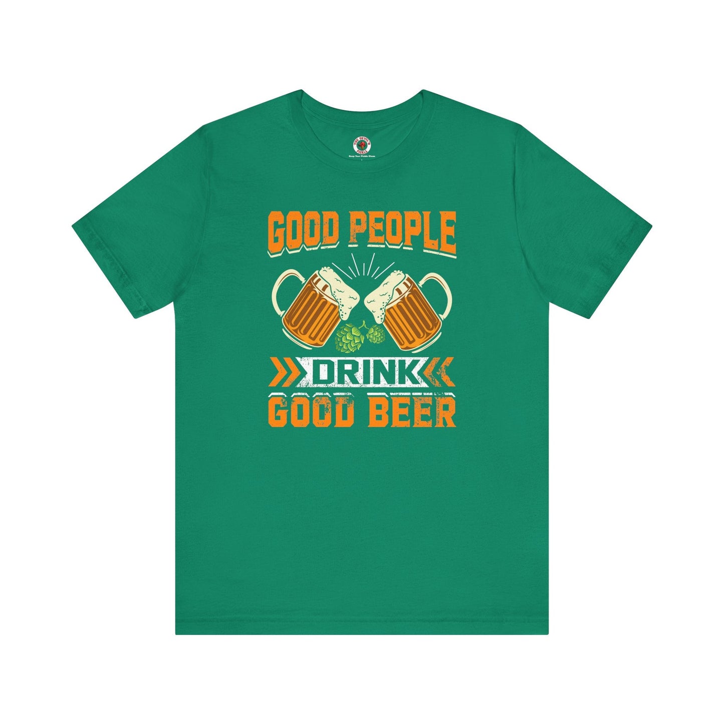 Good People Drink Good Beer T-Shirt