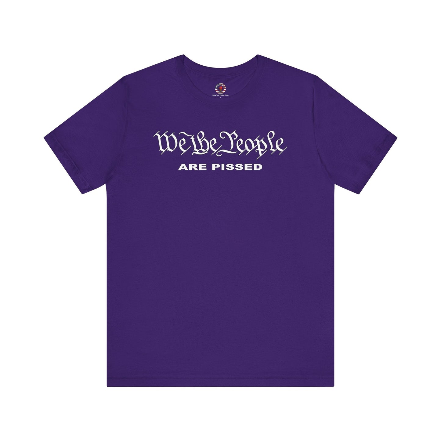 We The People Are Pissed T-Shirt