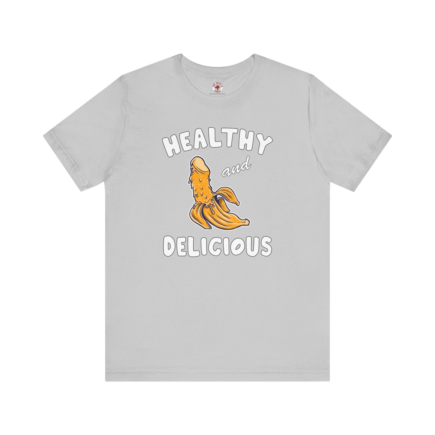 Healthy and Delicious T-Shirt