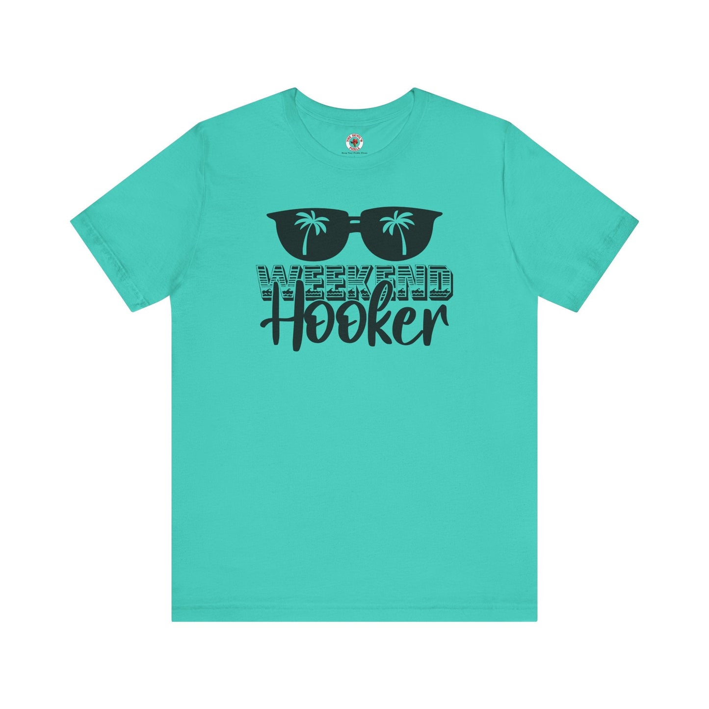 Weekend Hooker T-Shirt