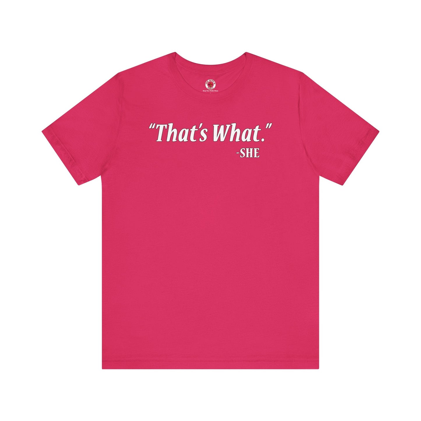 That's What She Said T-Shirt
