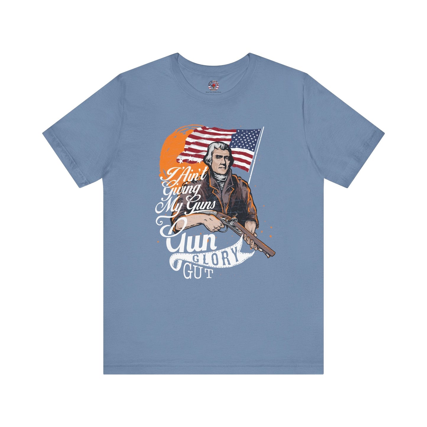 I Ain't Giving My Guns T-Shirt