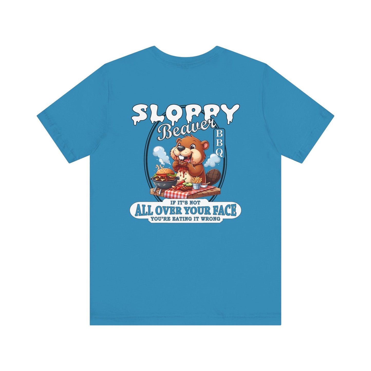 Sloppy Beaver BBQ Back T-Shirt