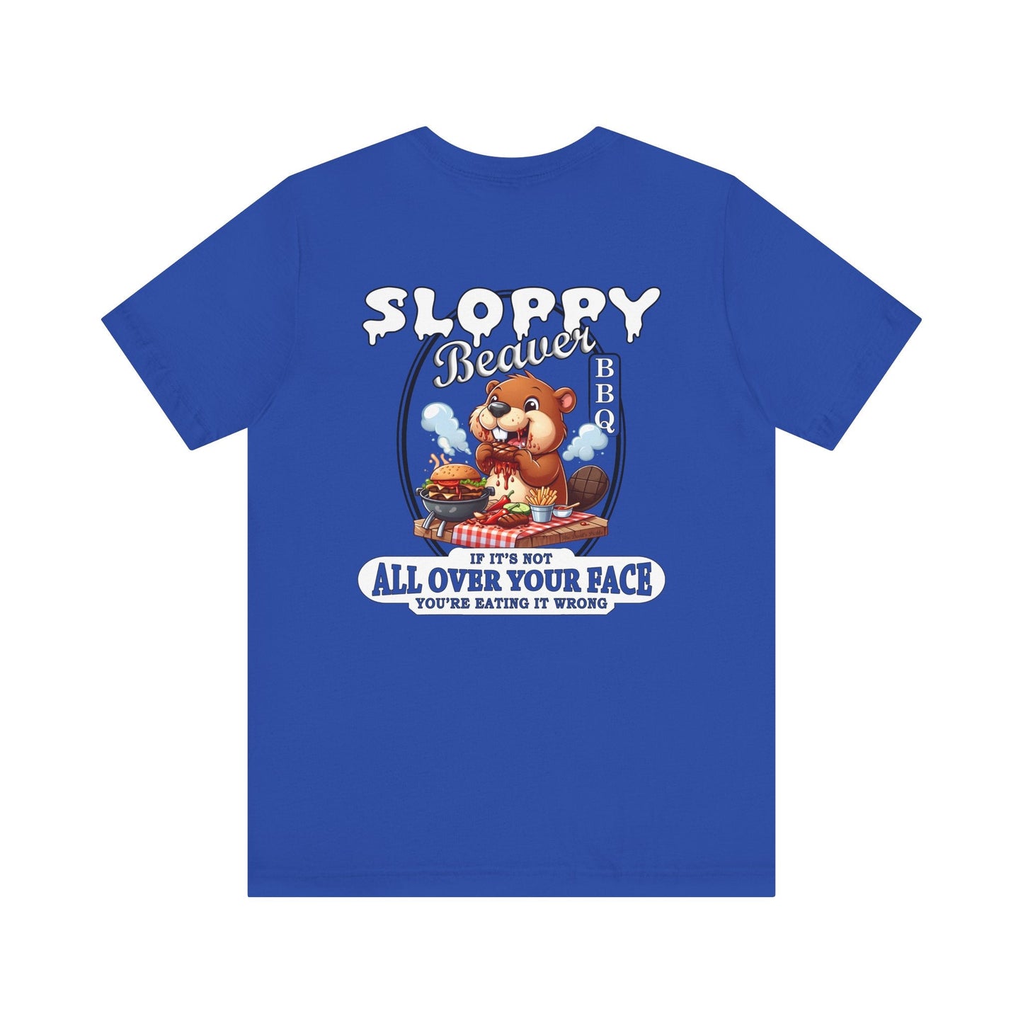 Sloppy Beaver BBQ Back T-Shirt