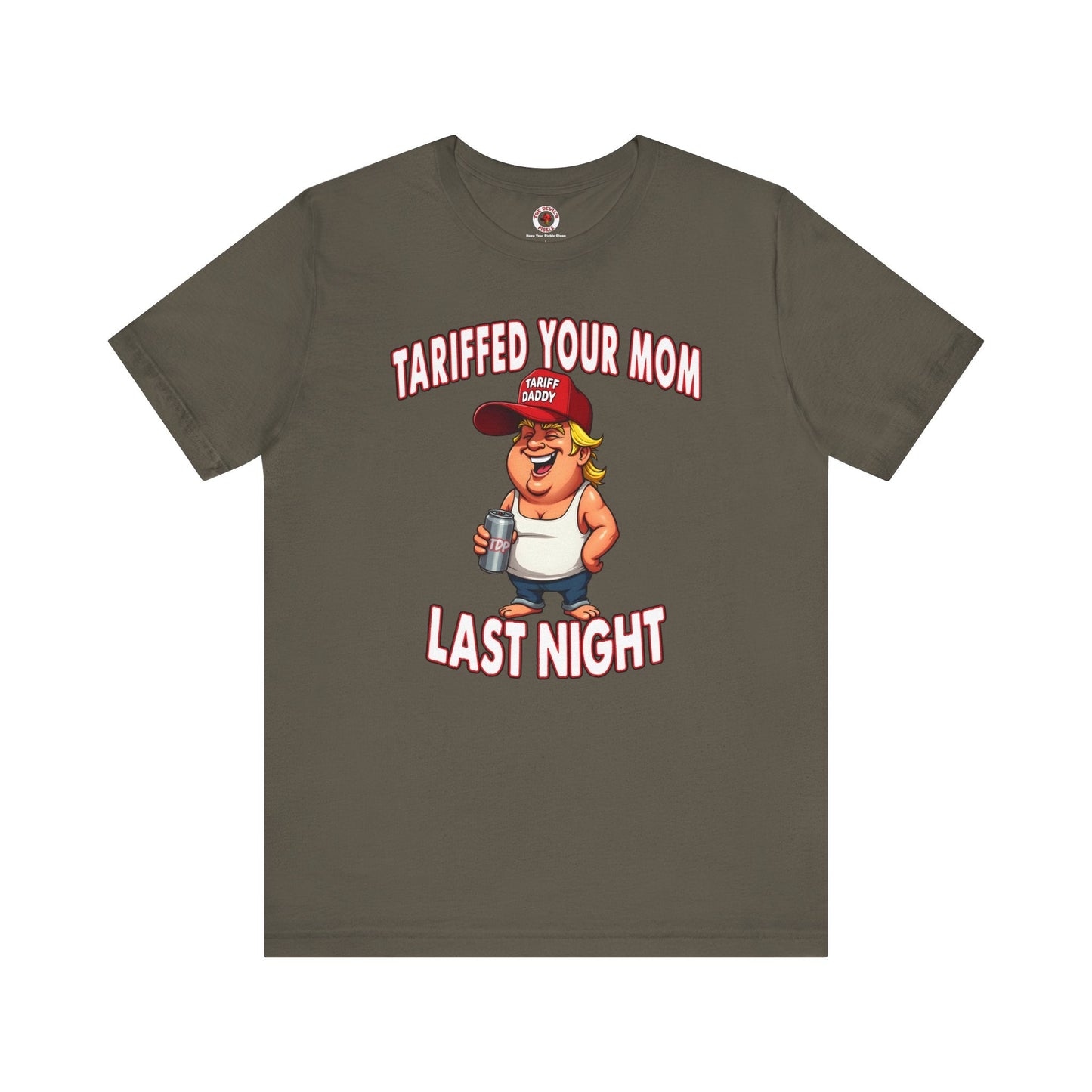 Tariffed Your Mom Last Night T-Shirt