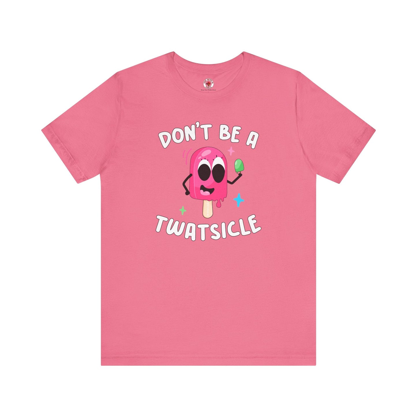 Don't Be A Twatsicle T-Shirt