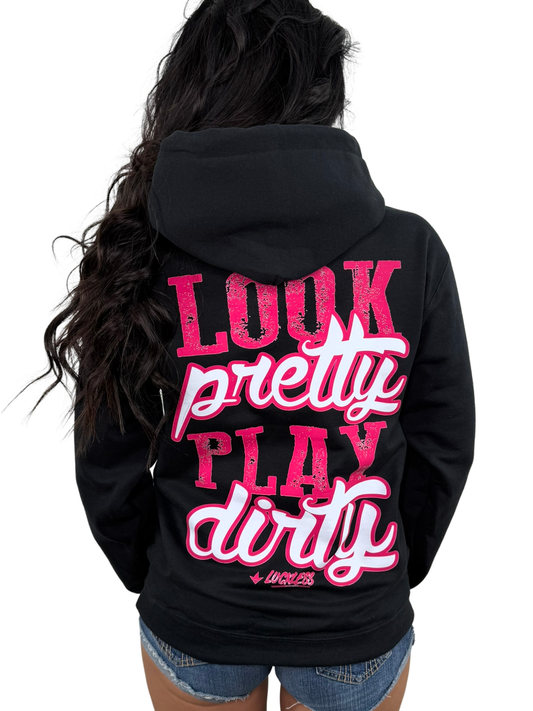 Look Pretty Play Dirty Black Hoodie