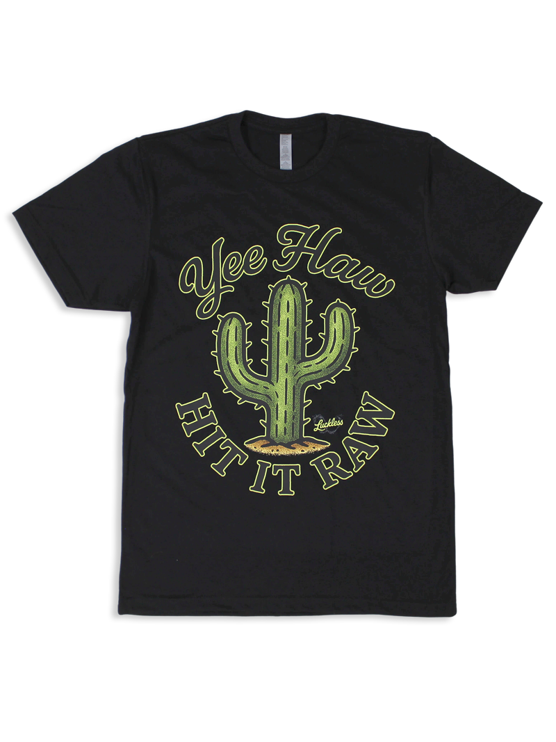 Yee Haw hit It Raw Tee