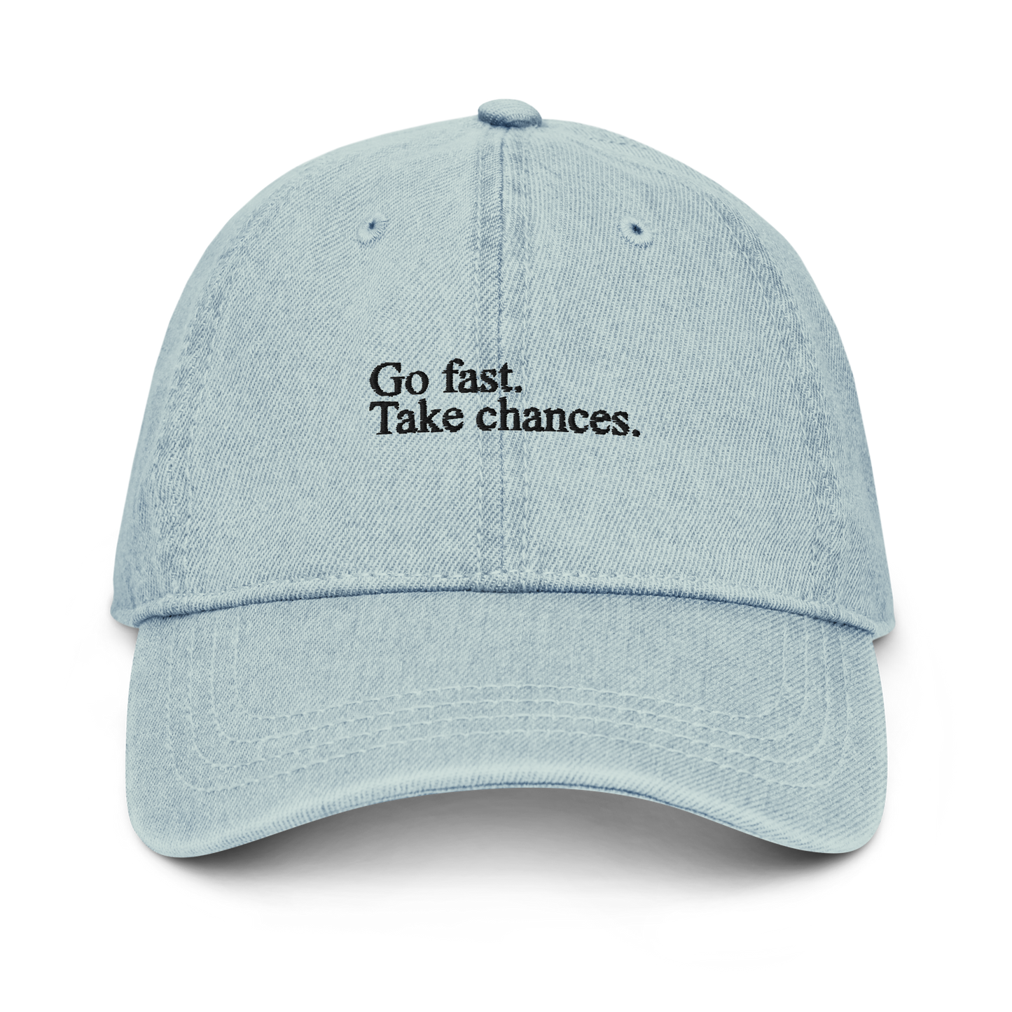 Go Fast. Take Chances. Denim Hat