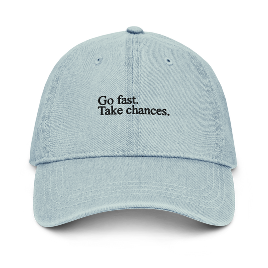 Go Fast. Take Chances. Denim Hat