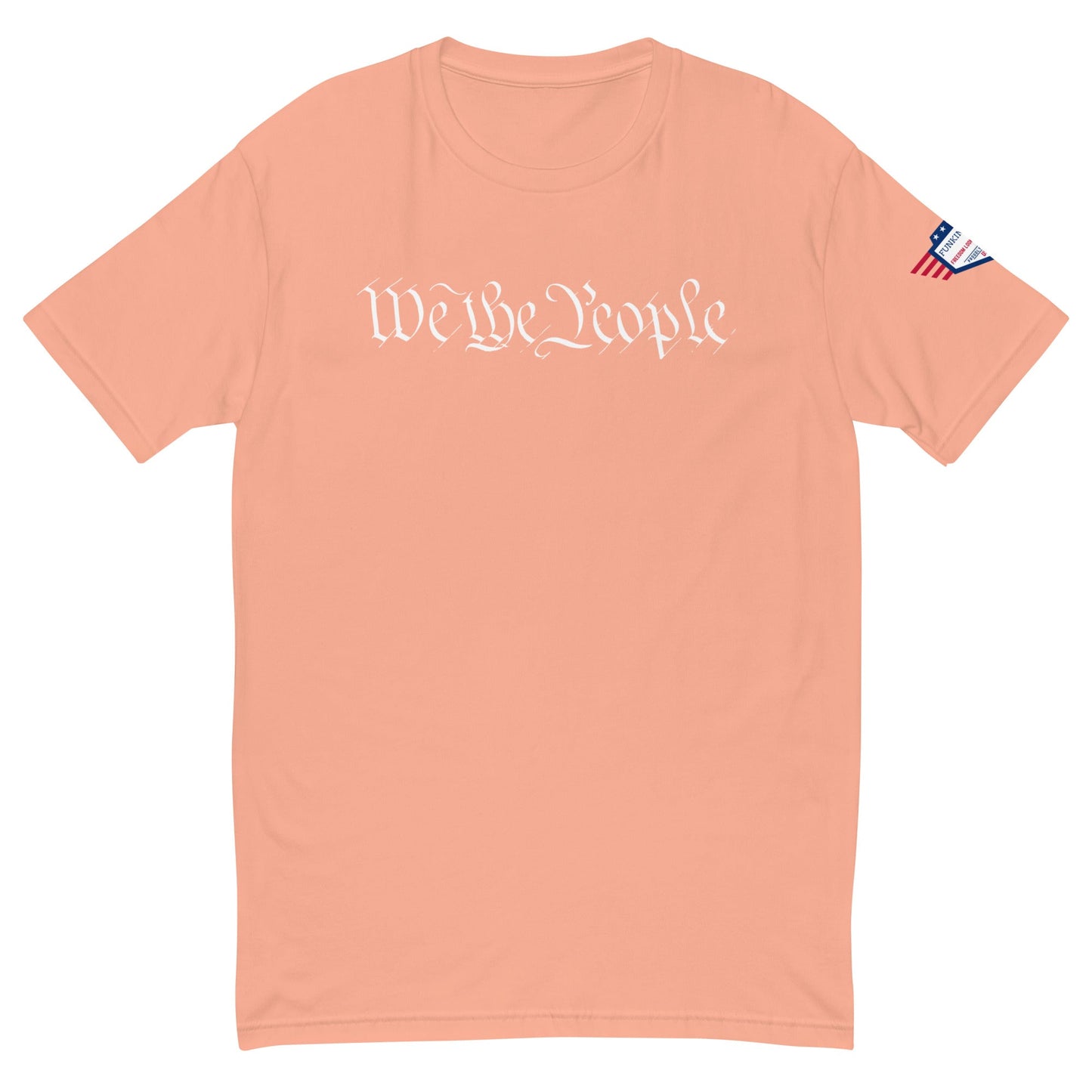 We the People - fitted shirt - Support the Country you live in - OR - Live in the Country you Support