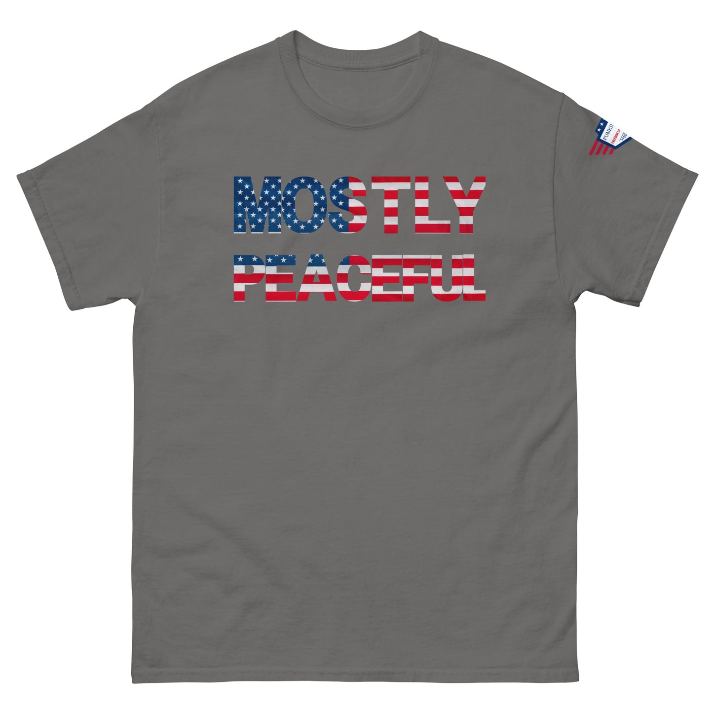 Hilarious Sarcastic Comment Graphic on Unisex T-Shirt - MOSTLY PEACEFUL - USA