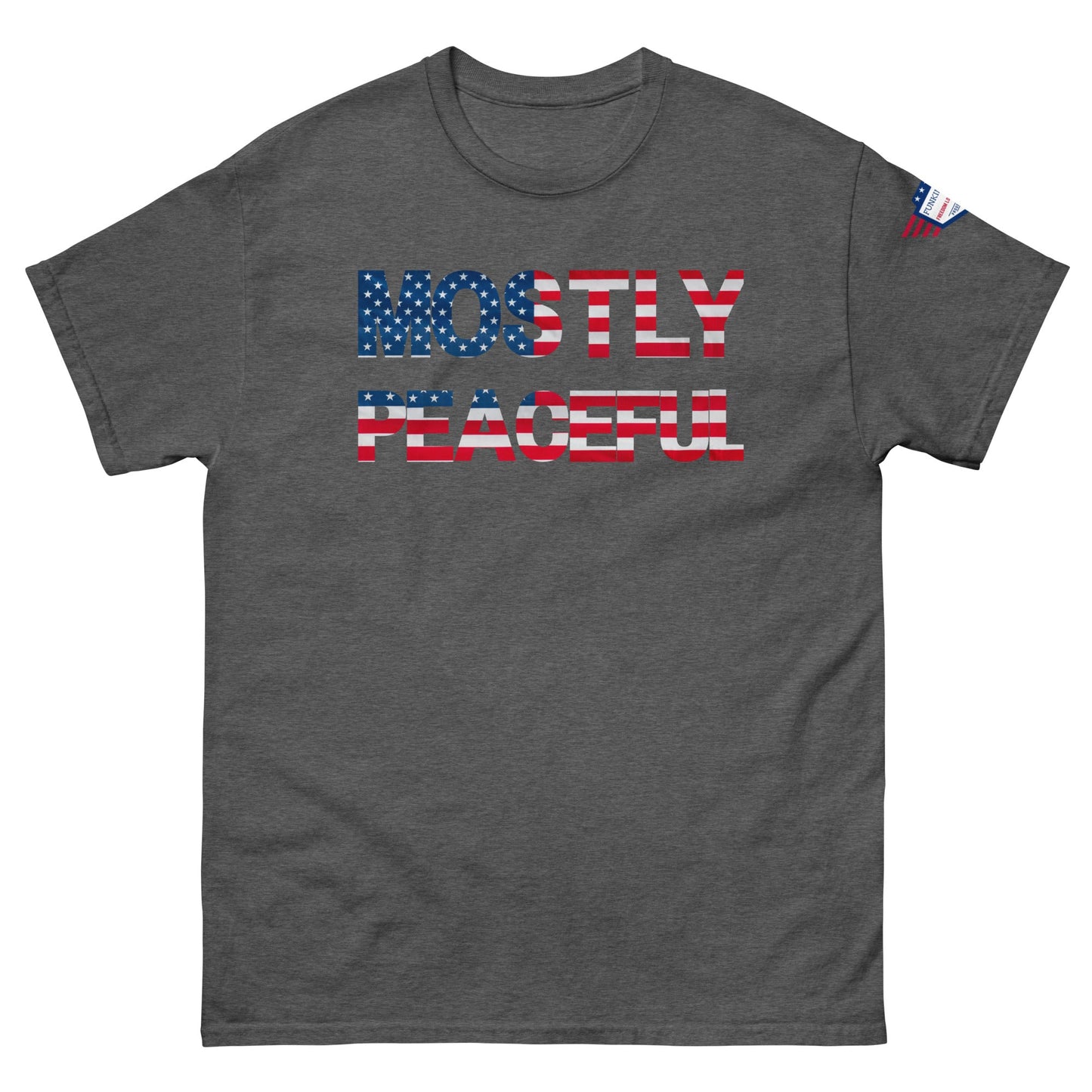 Hilarious Sarcastic Comment Graphic on Unisex T-Shirt - MOSTLY PEACEFUL - USA