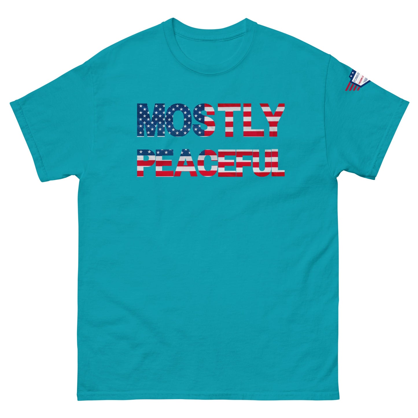 Hilarious Sarcastic Comment Graphic on Unisex T-Shirt - MOSTLY PEACEFUL - USA