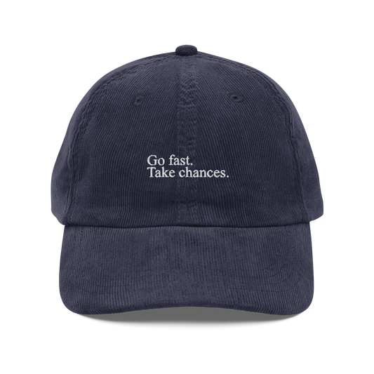 Go Fast. Take Chances. - Corduroy Throwback Hat